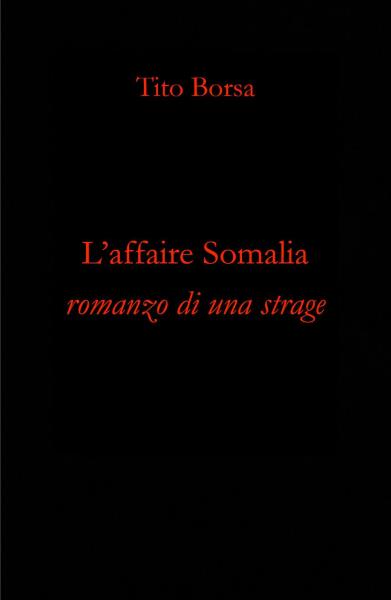 L'affaire Somalia - Romanzo di una strage
