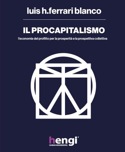 Il procapitalismo.  L’economia del profitto per la prosperità e la prospettiva collettiva