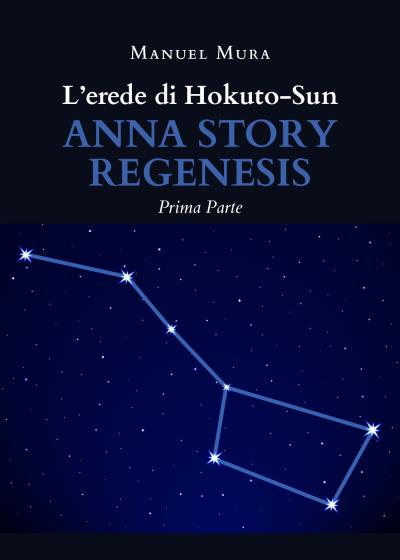 L'erede di Hokuto-Sun. Anna story regenesis (prima parte)