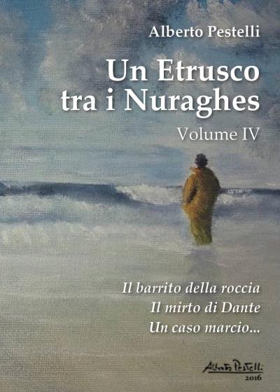 Un Etrusco tra i Nuraghes volume IV