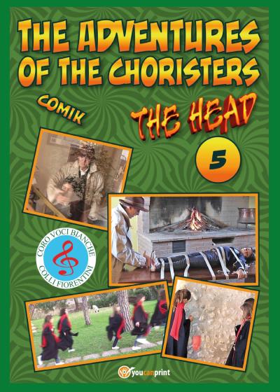 The adventures of the choristers - The Head