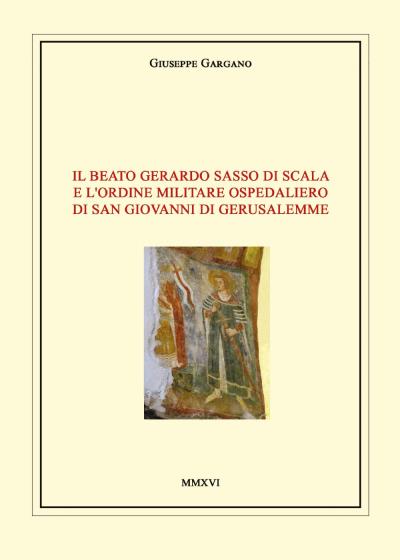 ll Beato Gerardo Sasso di Scala e l'Ordine Militare Ospedaliero di San Giovanni di Gerusalemme