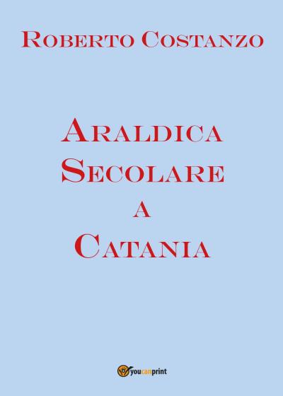 Araldica Secolare a Catania