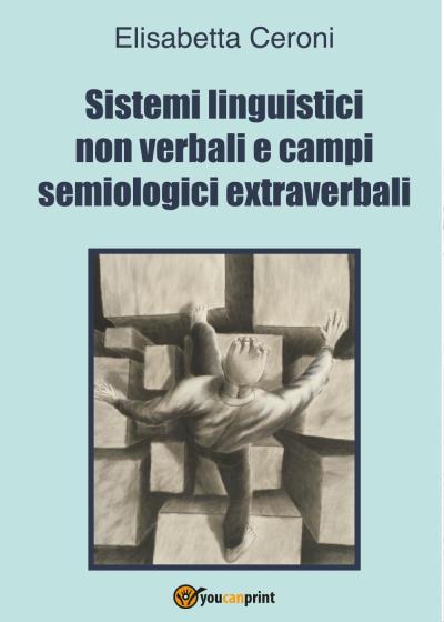 Sistemi linguistici non verbali e campi semiologici extraverbali