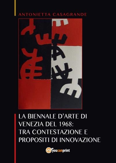 La Biennale d'arte di Venezia del 1968: tra contestazione e propositi di innovazione.