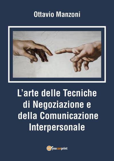L'Arte delle Tecniche di Negoziazione e della Comunicazione Interpersonale