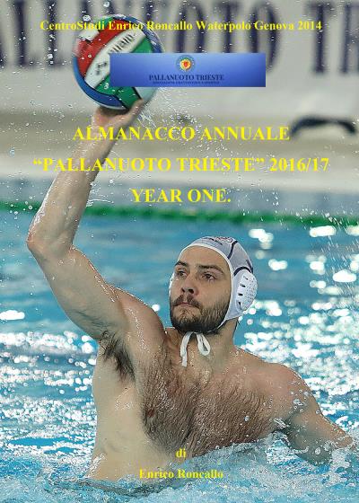 Almanacco annuale "Pallanuoto Trieste" 2016/17 Year one