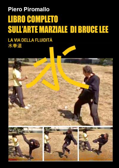 Libro completo sulla arte di Bruce Lee La via della Fluidità