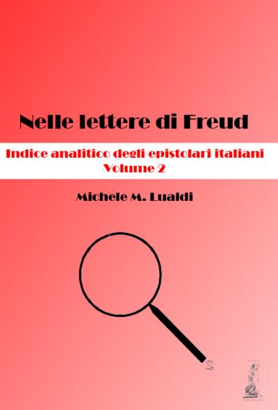 Nelle lettere di Freud. Indice analitico degli epistolari italiani. Volume 2