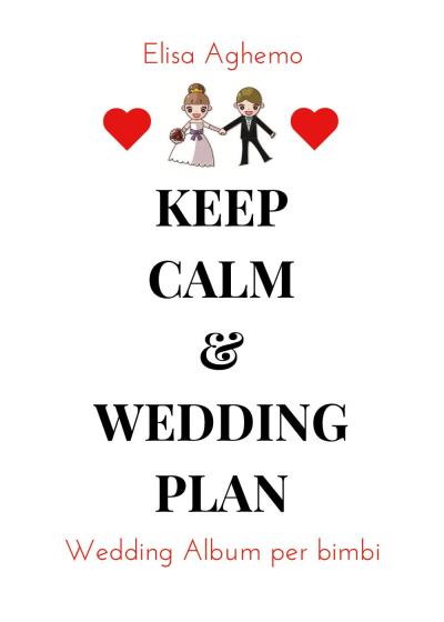 Keep calm & wedding plan. Wedding Album per Bimbi