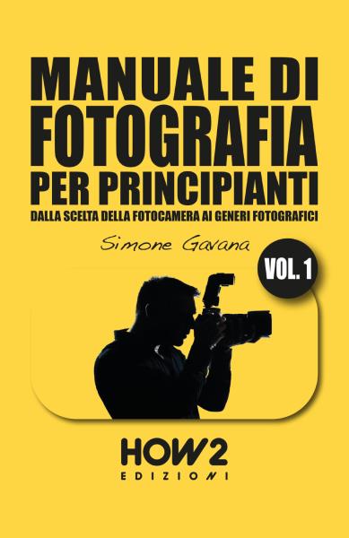 Manuale di fotografia per principianti Vol.1