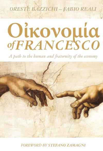 Οἰκονομία di Francesco. A path to the human and fraternity of the economy