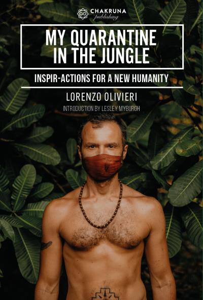 My Quarantine in the Jungle. Inspir-Actions for a New Humanity