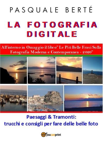 La Fotografia Digitale: Paesaggi e Tramonti - 2020