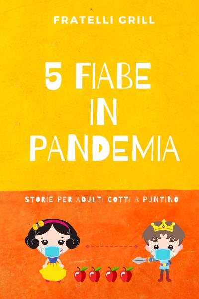 5 Fiabe in pandemia - Storie per adulti cotti a puntino