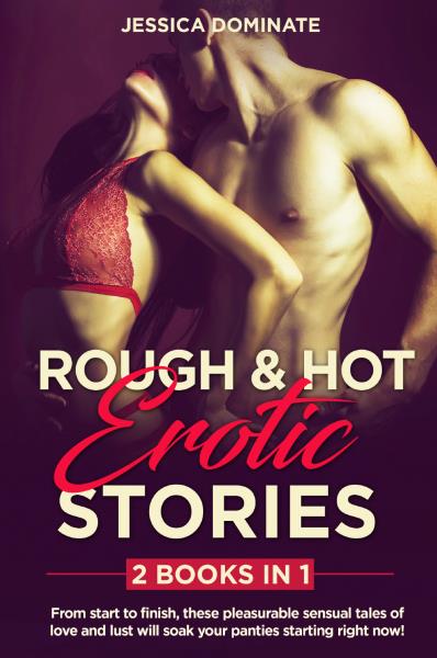 Rough & hot erotic stories (2 Books in 1)