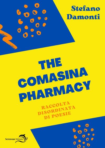 The Comasina Pharmacy. Raccolta disordinata di poesie