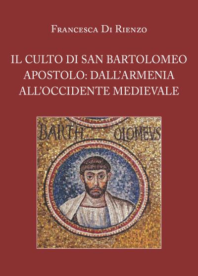 Il culto di San Bartolomeo Apostolo: dall'Armenia all'Occidente medievale