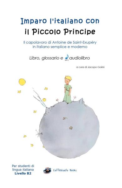 Imparo l'italiano con il Piccolo Principe: libro, glossario e audiolibro