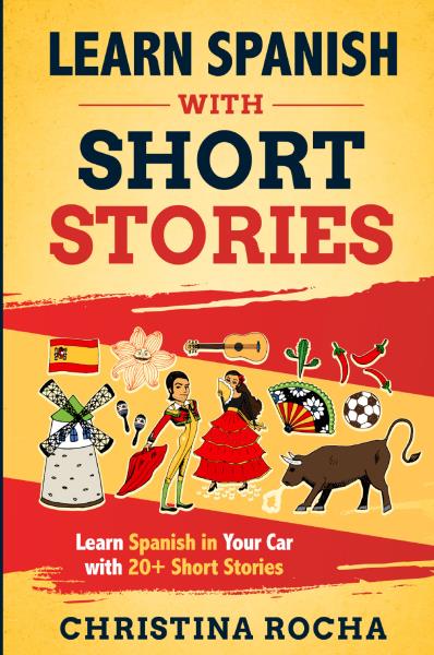 LEARN SPANISH With SHORT STORIES. Learn Spanish in Your Car with 20+ Short Stories