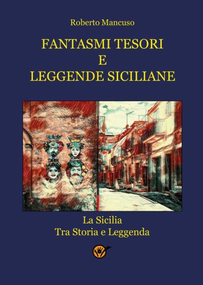 Fantasmi tesori e leggende siciliane