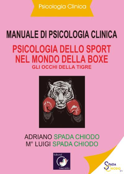 Manuale di Psicologia Clinica -  Psicologia dello Sport nel mondo della Boxe -  Gli occhi della Tigre