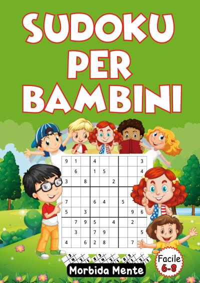 Sudoku Per Bambini 6-8: di Morbida Mente | Cartaceo