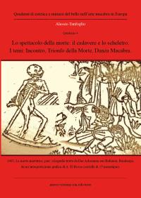 Quaderno 4 (solo testo senza immagini): lo spettacolo della morte: il cadavere e lo scheletro. I temi: Incontro, Trionfo della Morte, Danza Macabra.