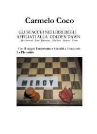 Gli scacchi nei libri degli affiliati alla Golden Dawn  - Blackwood  - Lord Dunsany -  Machen -  Stoker -  Yeats  - Con il saggio Esoterismo e Scacchi