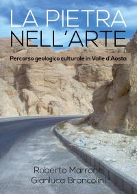 LA PIETRA NELL'ARTE - Percorsi geologico culturale in Valle d'Aosta