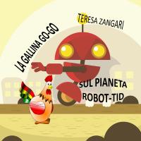 La gallina Go-Go Sul pianeta Robot-Tid
