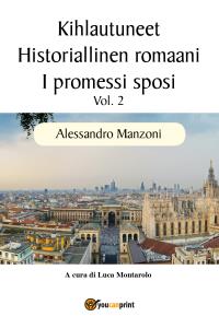 Kihlautuneet - Historiallinen romaani - I promessi sposi Vol. 2