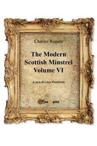 The Modern Scottish Minstrel , Volume VI
