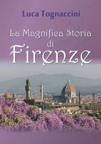 La Magnifica Storia di Firenze