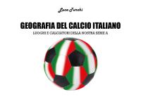 Geografia del calcio italiano – luoghi e calciatori della nostra serie A