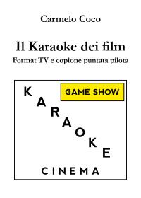 Il Karaoke dei film  -  Format TV e copione puntata pilota