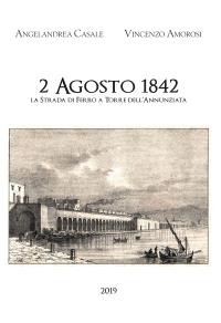 2 Agosto 1842 La Strada di Ferro a Torre dell'Annunziata
