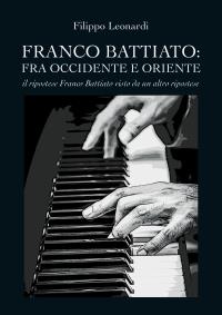 FRANCO BATTIATO: fra Occidente e Oriente - Il ripostese Franco Battiato visto da un altro ripostese