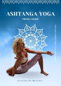 Ashtanga Yoga Prima Serie Analisi Anatomica della Pratica e Led Class