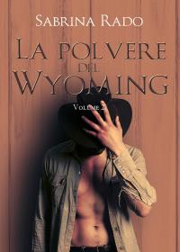 La polvere del Wyoming Volume 2
