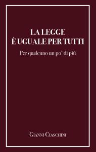 La legge è uguale per tutti. Per qualcuno un po’ di più