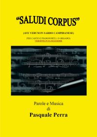 “Saludi Corpus”  (Ave Verum in sardo campidanese).Versione in fa maggiore per canto e pianoforte.