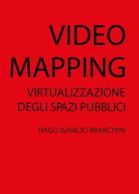 VIDEO MAPPING: virtualizzazione degli spazi pubblici