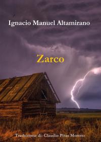 Zarco. Traduzione di Claudio Piras Moreno
