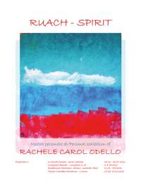 Ruach - Spirit - Personal art exhibition - Artist Rachele Carol Odello