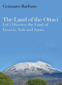 THE LAND OF THE OTTAVI - Let’s Discover the Land of Vesuvio, Nola and Sarno