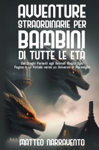 Avventure Straordinarie per Bambini di Tutte le Età