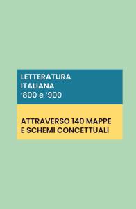 LETTERATURA ITALIANA '800 E '900: 140 schede e mappe concettuali