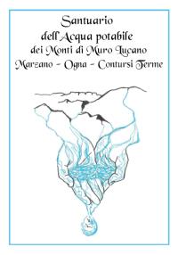 Santuario dell'acqua potabile dei Monti di Muro Lucano, Marzano, Ogna, Contursi Terme