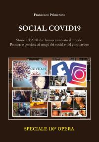 SOCIAL COVID19: Storie del 2020 che hanno cambiato il mondo. Pensieri e passioni ai tempi dei Social e del coronavirus